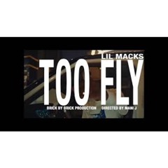 Lil Mack’s - Too Fly *Unreleased*