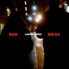 Bad Ideas (Jappa Remix)