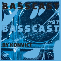 BASSCAST #87 By Konvict