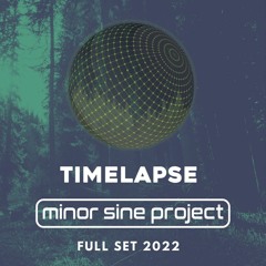 Minor Sine Project @ Timelapse 2022