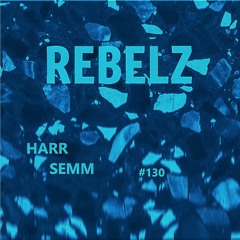 REBELZ - 130 - HARR - SEMM [SKY GARDEN ROOFTOP]