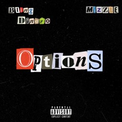 Mizzle - Options ft. Adam Dinero (Prod. KyleJunior)