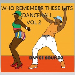 WHO REMEMBER THESE HITS - DANCEHALL VOL 2