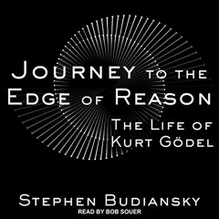 Get EBOOK 📚 Journey to the Edge of Reason: The Life of Kurt Gödel by  Stephen Budian