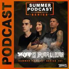 Summer Podcast Series #01 - SKORP B2B JAUMA & LOUMA