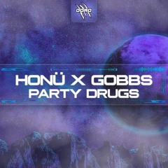 HONÜ  X GOBBS - Party Drugs