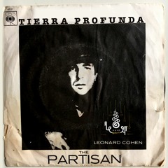 Free DL : Leonard Cohen  • The Partisan (Tierra Profunda Re-touch)