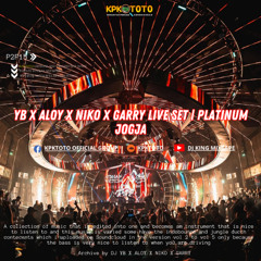 YB X ALOY X NIKO X GARRY LIVE SET _ PLATINUM JOGJA #KPKTOTO