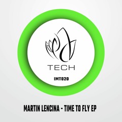 IMT020 - Martin Lencina - TIME TO FLY EP