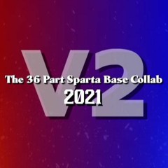 [V2] The 36-Part Sparta Base Collab