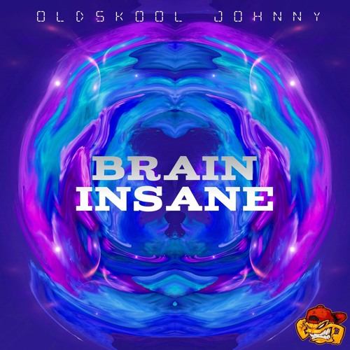 Oldskool Johnny - Brain Insane