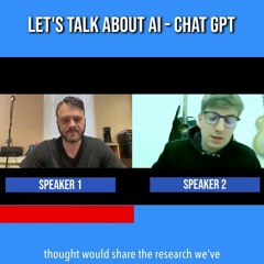 Let’s talk about AI - Chat GPT