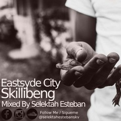 Eastsyde City Skillibeng - Mixed by Selektah Esteban SKV