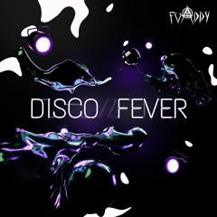 FVADDY- Disco Fever {Free Download}