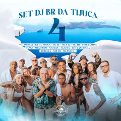 Set Dj Br da Tijuca 4 (feat. Agatha, DaPaz, Hyperanhas, Leo da Zona Sul, MC Smith, Mc KF, Medellin, Meno Bom, Nathan, Rebecca, Sueth & WC no Beat)