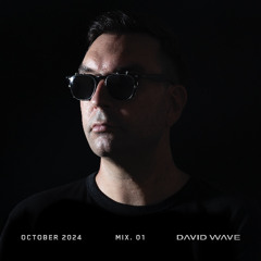 DAVID WAVE | OCTOBER 2024 MIX 1