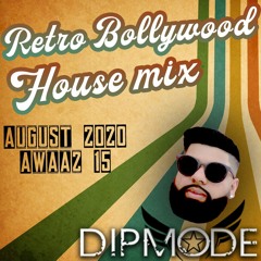 Retro Bollywood House mix - DJ DiPMODE - Awaaz 15 August 2020 - LIVE RECORDING