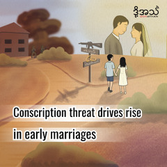 Conscription threat drives rise in early marriages  Episode :385