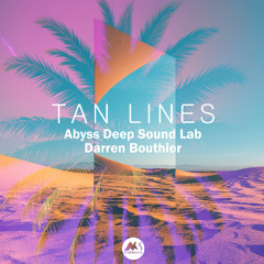 Abyss Deep Sound Lab & Darren Bouthier - Tan Lines (Original Mix) [M-Sol Records]