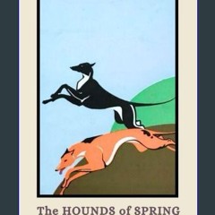 READ [PDF] ⚡ The Hounds of Spring get [PDF]