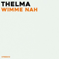 [CFREE013] Wimme Nah (THELMA Remix)