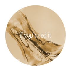 If You Need It