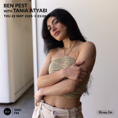 Ben Pest with Tania Atyabi - 22 May 2025