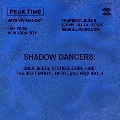 Best of Peak Time: Shadow Dancers with Zola Jesus, TR/ST, The Soft Moon, HIDE