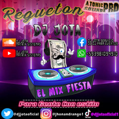 01 Mix Fiesta Vol 2 Regueton Party Atomic Sound Pro +593981094910 Dj Jota Quito Ecuador Demo