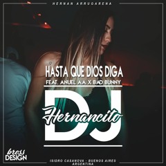 HASTA QUE DIOS DIGA (REMIX) ANUEL AA X BAD BUNNY X HERNANCITO DJ