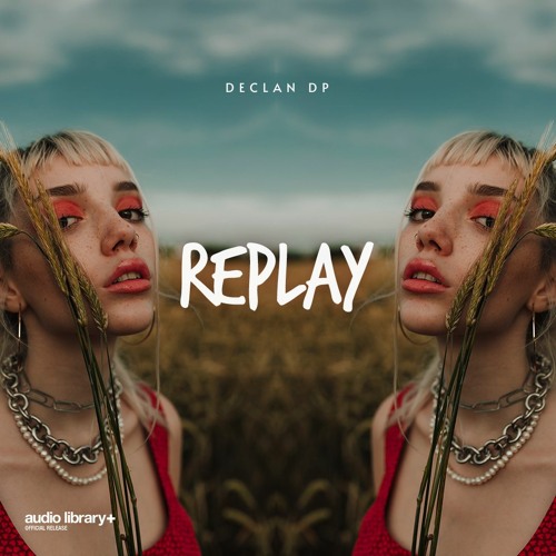 Replay - Declan DP | Free Background Music | Audio Library Release