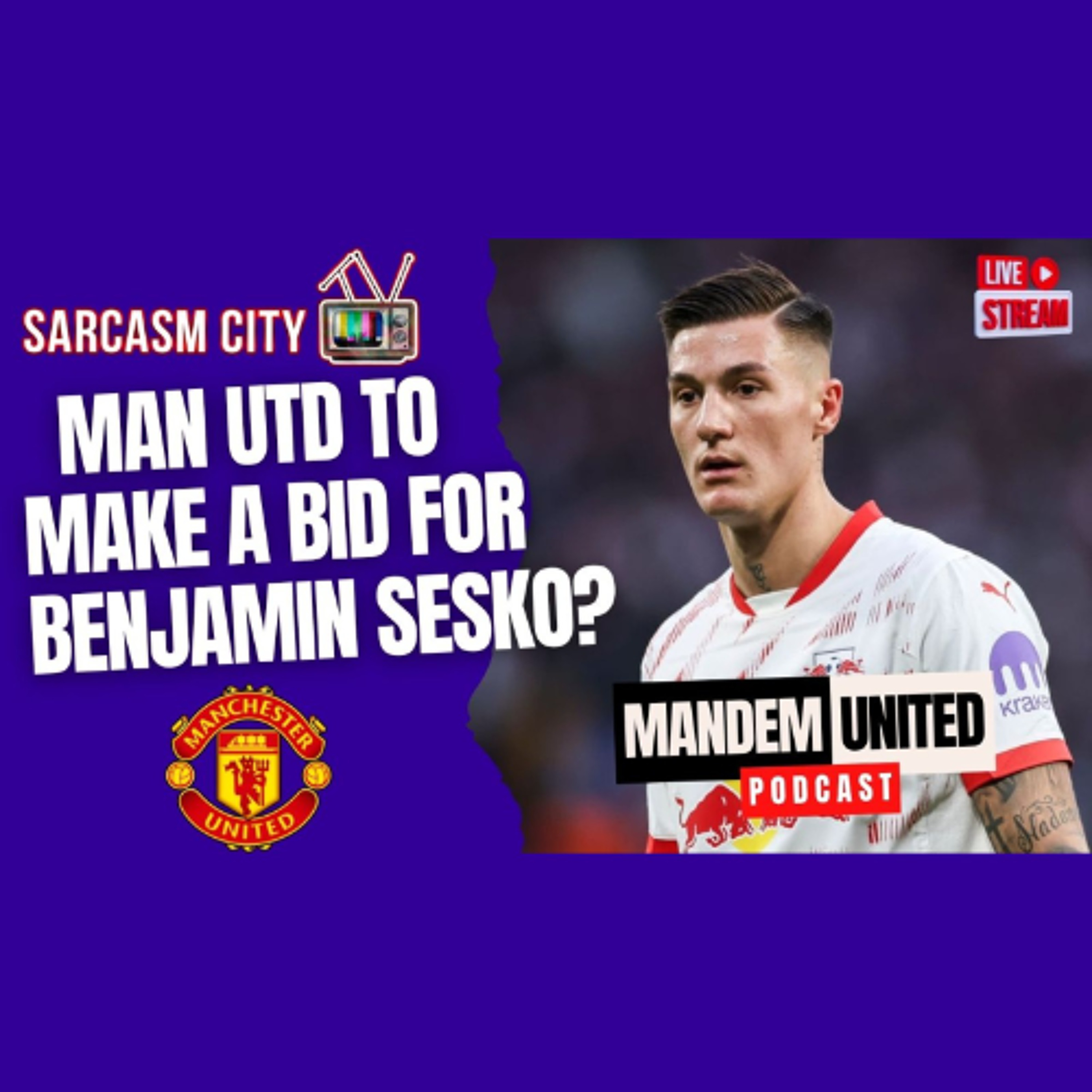 BENJAMIN SESKO WILL MANCHESTER UNITED MAKE A BID? - ManDem United Podcast