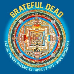 Grateful Dead - Live at Capitol Theater - Passaic, NJ  April 27, 1977