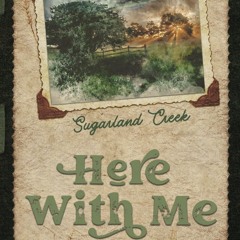 ❤[PDF]⚡  Here with Me (Alternate Special Edition Cover) (Sugarland Creek)