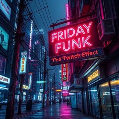 That Friday Funk (Bassline/UKG/Breaks/Electro/Fidget)