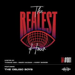 THE REALEST HOUR | PODCAST #001 | OBLIGO BOYS