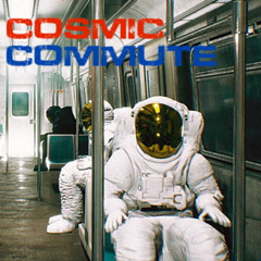 COSMIC COMMUTE