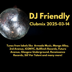 DJ Friendly Clubmix 2025-03-14