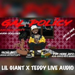Gal Policy Live Audio @LilGianttheDJ @DjTeddy242