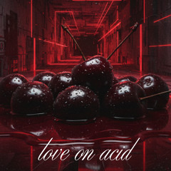 love on acid