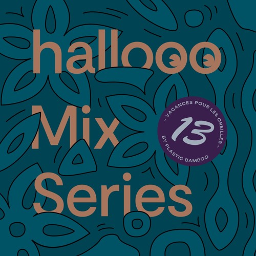 Hallooo Mix Series No.13 – Plastic Bamboo