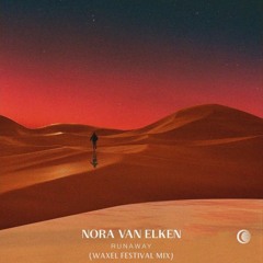 Nora Van Elken - Runaway (Waxel Festival Mix)