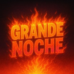 GRANDE NOCHE