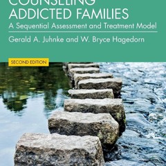 ✔ PDF ❤ FREE Counseling Addicted Families: A Sequential Assessment and