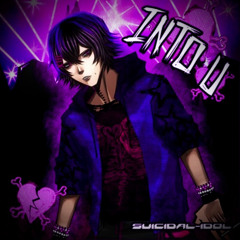 INTO YOU (Slowed)~ SUICIDAL-IDOL