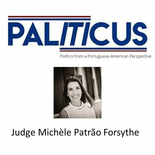 Stream PALITICUS Ep. 046 Judge Mich le Patr o Forsythe by