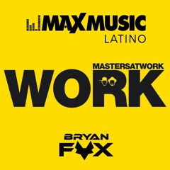 Master At Work - Work (Bryan Fox Latin Remix)