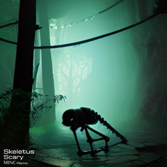 Skeletus - Scary (MINC Remix)