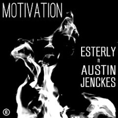 motivation esterly & austin jenckes