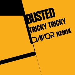 Busted, Sequenza - Tricky Tricky (DAVOR Remix) [FREE DOWNLOAD]